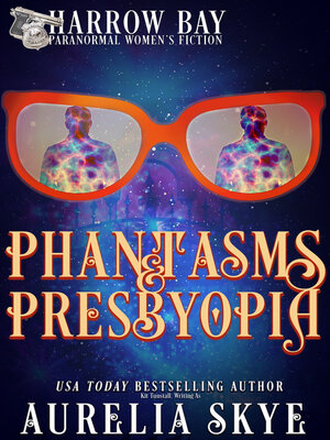 cover image of Phantasms & Presbyopia